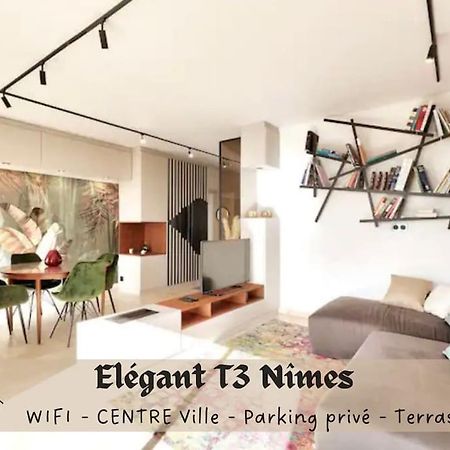 L'Elegant T3Nimes Parking-Centre Ville Extérieur photo